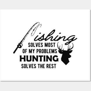 Fishing solves most of my problems Hunting solves the rest Posters and Art